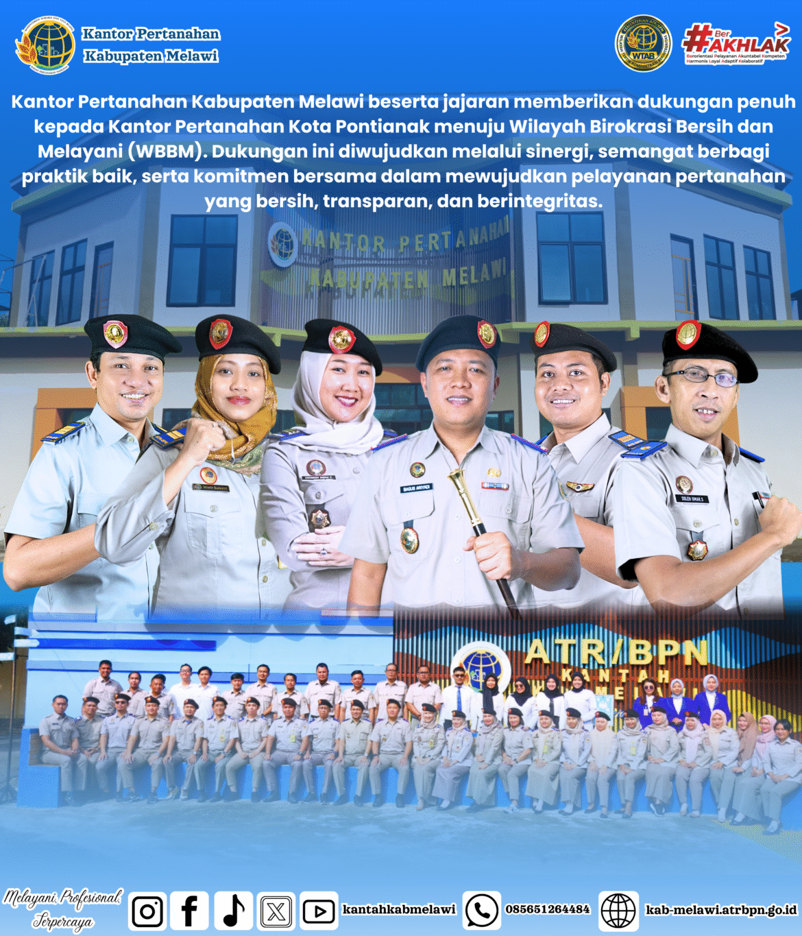 Kantor Pertanahan Kabupaten Melawi beserta jajaran memberikan dukungan penuh kepada Kantor Pertanahan Kota Pontianak menuju Wilayah Birokrasi Bersih dan Melayani (WBBM).