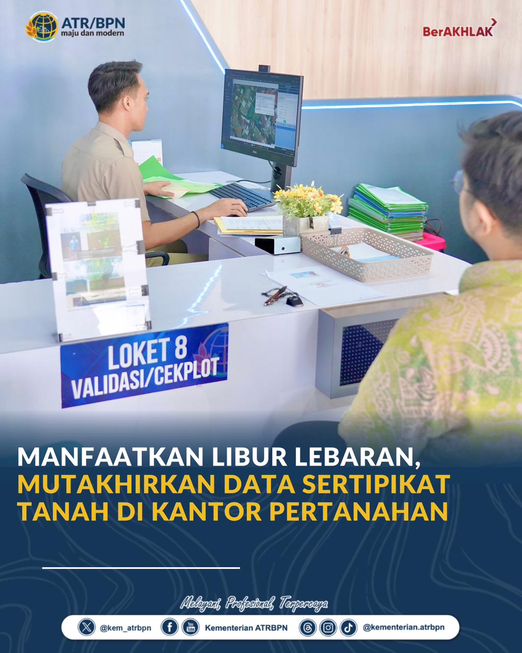Manfaatkan Libur Lebaran, Mutakhirkan Data Sertipikat Tanah di Kantor Pertanahan